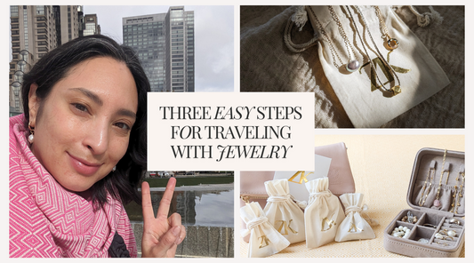 Three Easy Steps for Traveling with Jewelry